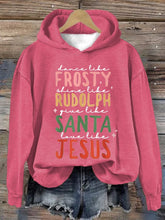 Load image into Gallery viewer, Women'S Dance Like Frosty, Shine Like Rudolph, Give Like Santa Love Like Jesus Print Hoodie Long Sleeve Sweatshirt