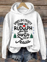 Load image into Gallery viewer, Women'S Dance Like Frosty, Shine Like Rudolph, Give Like Santa Love Like Jesus Christmas Casual Printed Long-Sleeved Hooded Sweatshirt