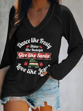 Load image into Gallery viewer, Women's Dance Like Frosty, Shine Like Rudolph, Give Like Santa Love Like Jesus Print T-Shirt