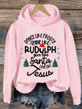 Load image into Gallery viewer, Women'S Dance Like Frosty, Shine Like Rudolph, Give Like Santa Love Like Jesus Christmas Casual Printed Long-Sleeved Hooded Sweatshirt
