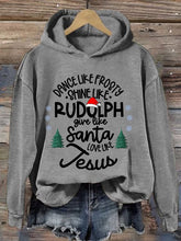 Load image into Gallery viewer, Women'S Dance Like Frosty, Shine Like Rudolph, Give Like Santa Love Like Jesus Christmas Casual Printed Long-Sleeved Hooded Sweatshirt