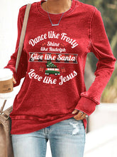 Load image into Gallery viewer, Women's Dance Like Frosty, Shine Like Rudolph, Give Like Santa Love Like Jesus Print Casual Sweatshirt