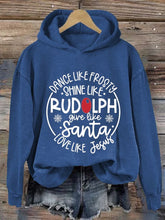 Load image into Gallery viewer, Women's Dance Like Frosty Shine Like Rudolph Give Like Santa Love Like Jesus Print Hoodie Long Sleeve Sweatshirt