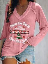 Load image into Gallery viewer, Women's Dance Like Frosty, Shine Like Rudolph, Give Like Santa Love Like Jesus Print T-Shirt
