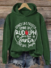 Load image into Gallery viewer, Women's Dance Like Frosty Shine Like Rudolph Give Like Santa Love Like Jesus Print Hoodie Long Sleeve Sweatshirt