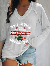 Load image into Gallery viewer, Women's Dance Like Frosty, Shine Like Rudolph, Give Like Santa Love Like Jesus Print T-Shirt