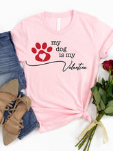 Load image into Gallery viewer, Women's My Dog Is My Valentine Printed Round Neck Short Sleeve T-Shirt