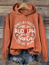 Load image into Gallery viewer, Women's Dance Like Frosty Shine Like Rudolph Give Like Santa Love Like Jesus Print Hoodie Long Sleeve Sweatshirt