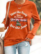 Load image into Gallery viewer, Women's Dance Like Frosty, Shine Like Rudolph, Give Like Santa Love Like Jesus Print Casual Sweatshirt