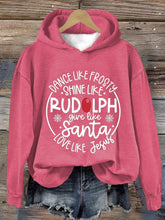 Load image into Gallery viewer, Women's Dance Like Frosty Shine Like Rudolph Give Like Santa Love Like Jesus Print Hoodie Long Sleeve Sweatshirt